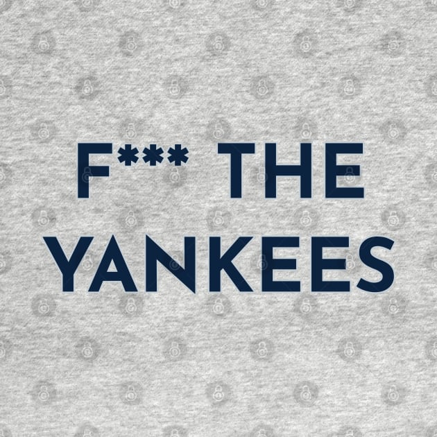 F*** The Yankees by Way of the Road